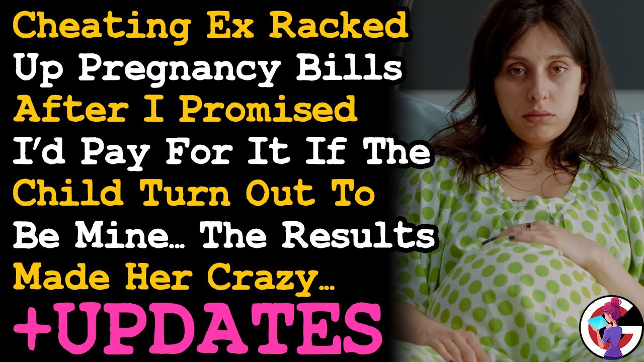 UPDATE Cheating Ex Racked Up Pregnancy Bills Cos I Promised I'd Pay For It If The Child Is Mine AITA