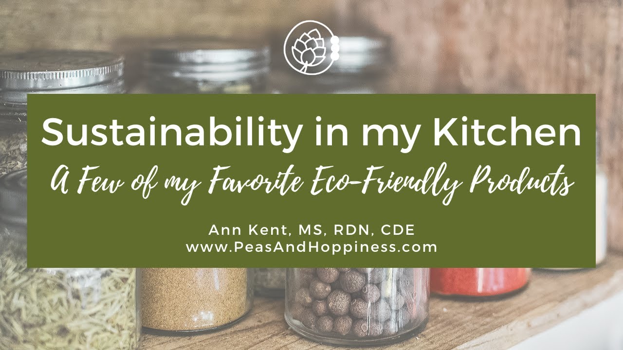 Sustainability in my Kitchen: A few of my Favorite Eco-Friendly Products