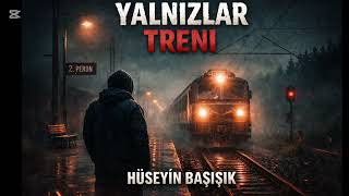 Yalnızlar Treni Arabesk Rap Hüseyin Başişik