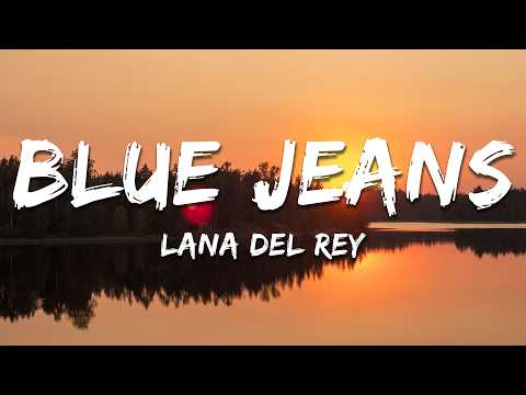 Lana Del Rey - Blue Jeans (Lyrics)