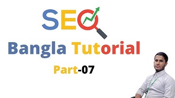 SEO Bangla Tutorial 2021 SEO করে মাসে মাসে লক্ষ টাকা ইনকাম করুন| SEO Part 7