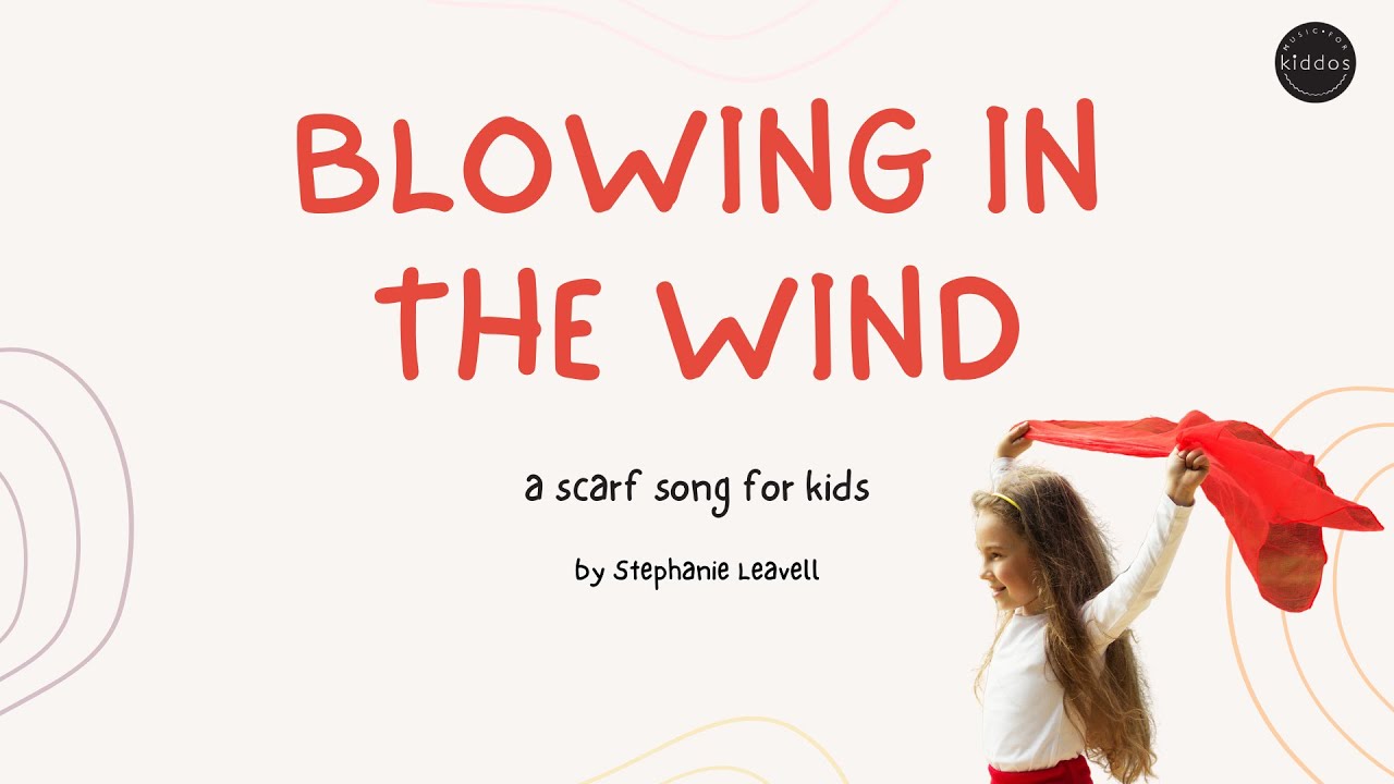 Blowing In The Wind lyric video A Scarf Song For Kids by Stephanie Leavell  Music For Kiddos