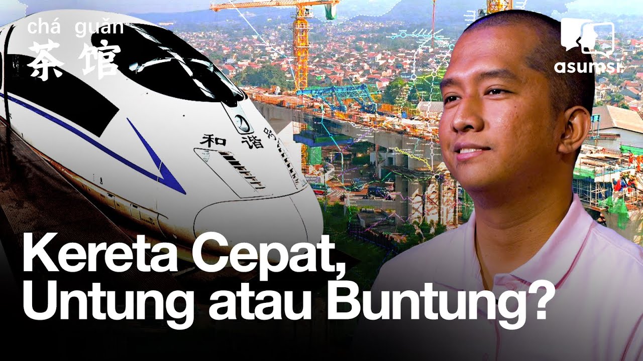 Kereta Cepat ala China, Bakal Untung atau Buntung? - Cha Guan