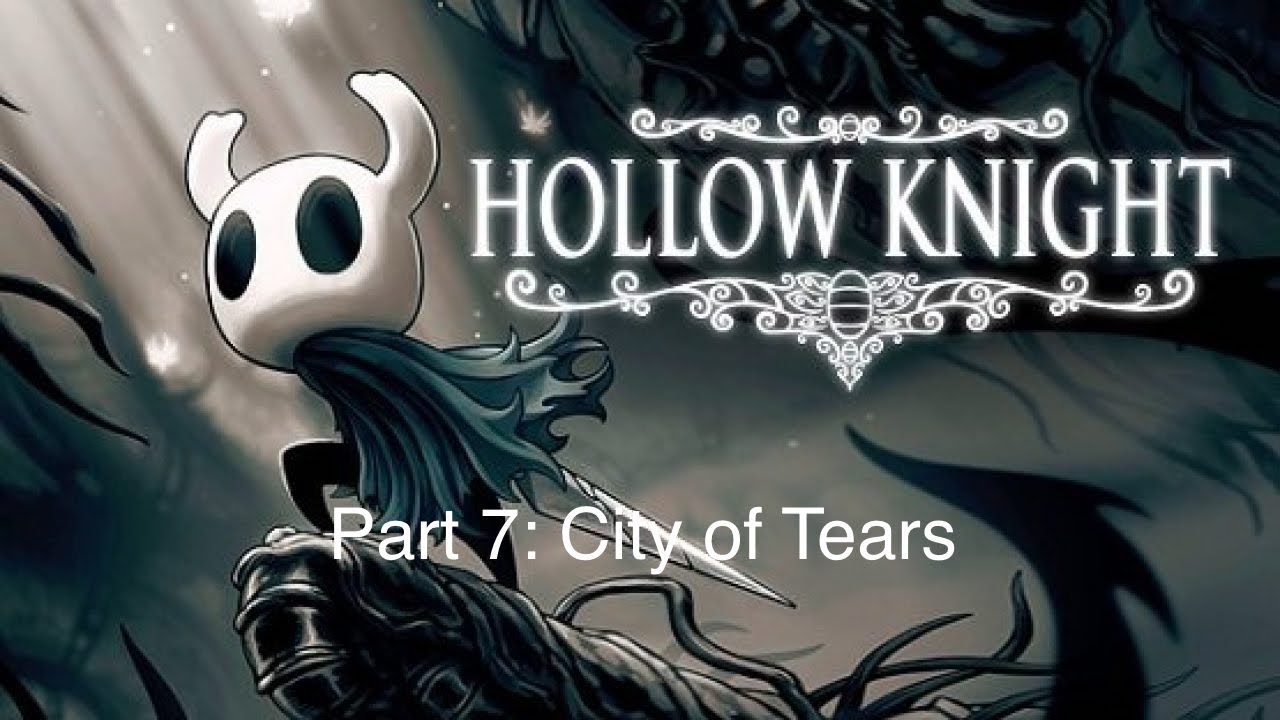 Hollow Knight Part 7 - City of Tears