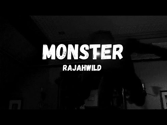 Rajahwild - Monster (LYRICS) class=