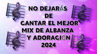 2024 CÁNTALE A DIOS CON EL MEJOR MIX DE ALABANZA Y ADORACIÓN    ADORADORCSR MP3507