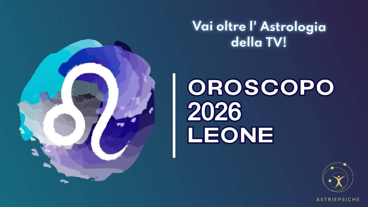 Oroscopo 2026 Leone - Scuola di Astrologia Astri e Psiche