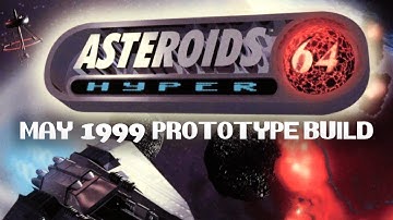 Asteroids Hyper 64 | May 1999 Prototype Build