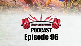 Strength Hammer Podcast Episode 96 - Nosalgia Time!