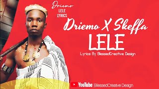 Driemo - Lele Ft Skeffa (lyrics) @blessedcreativedesign  265996687622