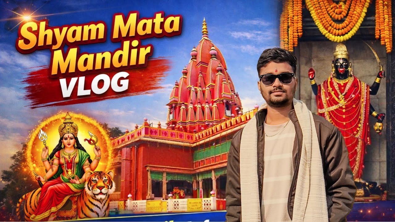 Shyam Mata Mandir Vlog || Full Details and Complete Information