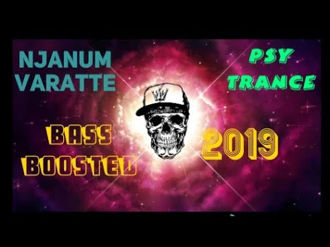 Njanum varatte DJ Psy tranceBass Boosted 2019