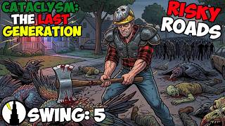 Run Away Risk | Cataclysm: The Last Generation | Swing 5