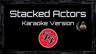 Foo Fighters • Stacked Actors (CC Karaoke / Instrumental)