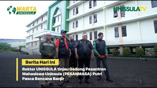 Rektor UNISSULA tinjau Gedung Pesantren Mahasiswa Unissula (PESANMASA) Putri Pasca Bencana Banjir