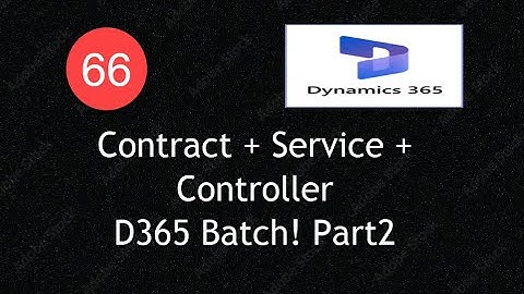 Part 2-Create Your Batch Job with Data Contract + Controller + Service Class in D365 F&O |Lecture 66