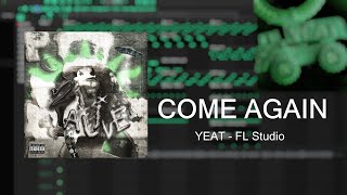 How "Come Again" by Yeat was Made