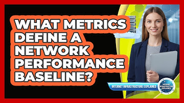 What Metrics Define a Network Performance Baseline?