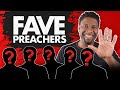 My TOP 5 Favorite Preachers of ALL-TIME!