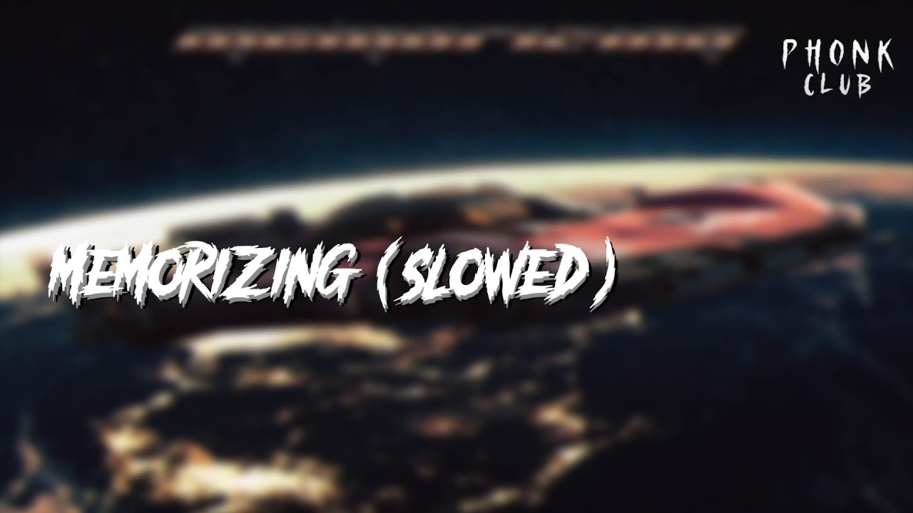 MEMORIZING (SLOWED)