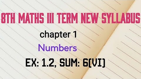 TN 8th maths term 3 ex 1.2 sum 6 (vi) in numbers new syllabus in tamil