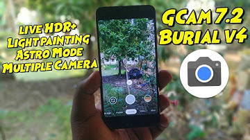 GCam 7.2.010 Burial Edition v4 | Astro Mode | HDR | Light Painting | Multiple Camera Support 🔥
