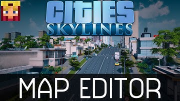Cities Skylines: Map Editor Tutorial (How To & Guide)