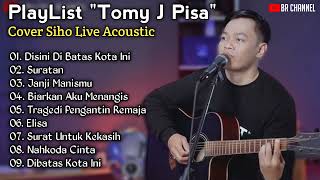 FULL ALBUM 'TOMY J PISA' AKUSTIK COVER SIHO LIVE ACOUSTIC