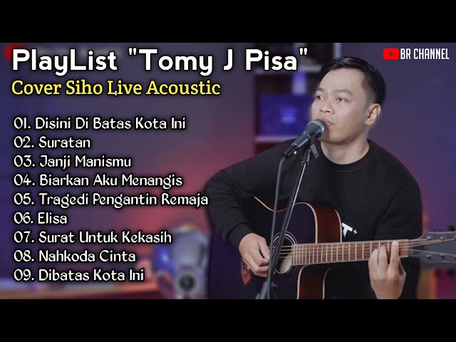 FULL ALBUM TOMY J PISA AKUSTIK COVER SIHO LIVE ACOUSTIC class=