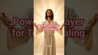 A Prayer for Total Healing: Body, Mind, and Soul Restoration #dailyprayer #powerfulprayer #bible