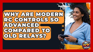 Why Are Modern RC Controls So Advanced Compared To Old Relays? - RC Toy Central