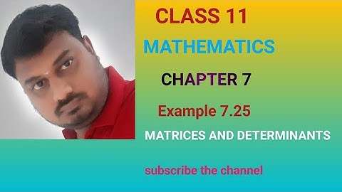 Class 11 Maths Matrices and Determinants Example 7.25