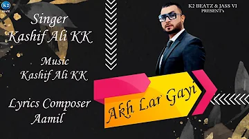 Akh Lar Gayi | Kashif Ali Kk | Aamil | Jass Vi | New Punjabi Song 2023 | K2 BeatZ
