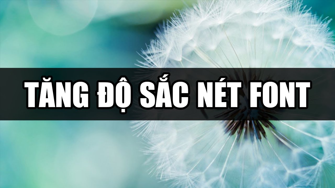 Cách tăng độ sắc nét của font chữ trên Windows