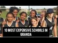 10  most expensive schools in uganda