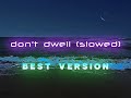 Don T Dwell Slowed TikTok Version
