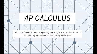 Selecting Procedures for Calculating Derivatives AP Calculus 3 5