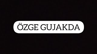 ÖZGE GUJAKDA [Tm Rap Tm Aýdym)