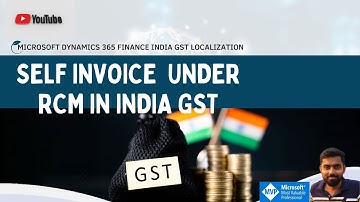 Self Invoice format under INDIA GST in Reverse Charge Mechanism scenario: Microsoft Dynamics 365 F&O