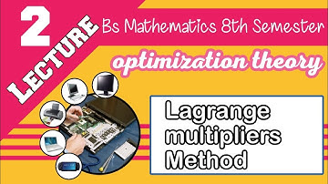 method of lagrange multiplier for single and multiple constraints  Optimization Theory Lec#2  final