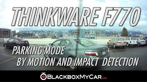 Thinkware F770 Parking Mode Recording (Hit and Run) - BlackboxMyCar