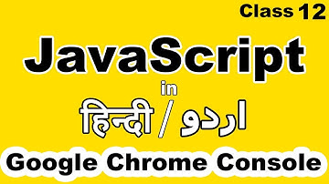 JavaScript Tutorial for Beginners in Hindi urdu,JavaScript with Google Chrome Console Tutorial in Hi