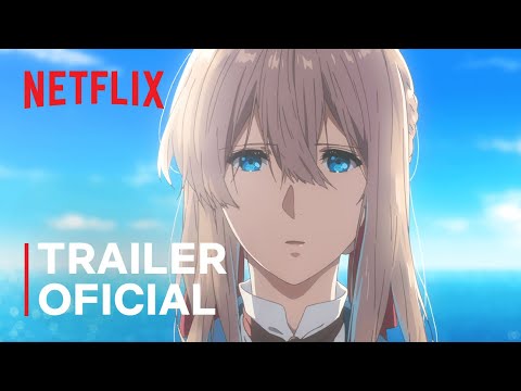 Violet Evergarden: O Filme | Trailer oficial | Netflix