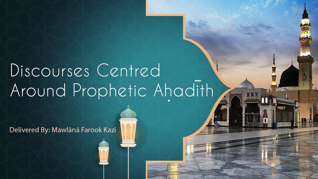 Discourses Centred Around Prophetic Ahadith - 02-03-26