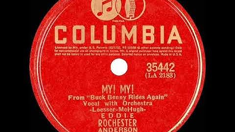 1940 Eddie “Rochester” Anderson - My! My!