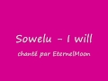 Sowelu - I will (EternelMoon)