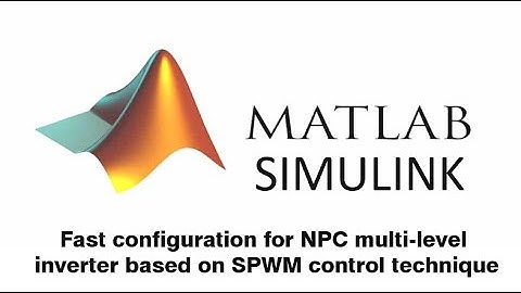 Neutral point clamped multilevel inverter fast configuration MATLAB Simulink