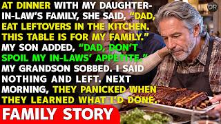 My Son’s Wife Said, “Eat Leftovers, Dad. Don’t Ruin My Family’s Appetite.” I Left—Then They Panicked