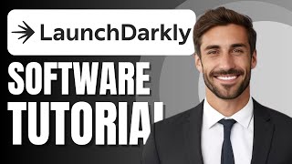 LaunchDarkly Software Beginner Tutorial | Take Control Over Software Launches