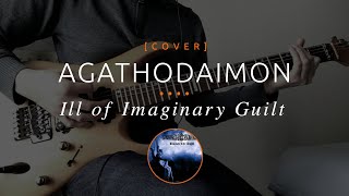 140 | Agathodaimon - Ill of Imaginary Guilt (cover in E tuning)